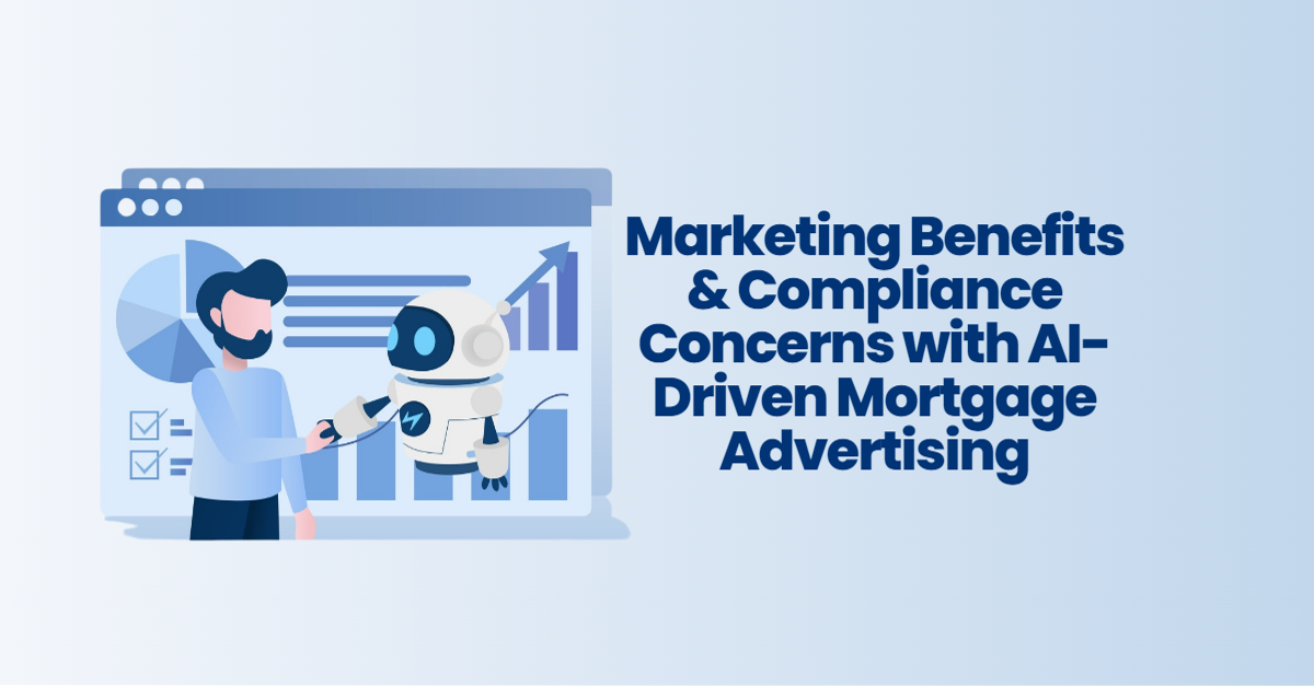 Marketing Benefits & Compliance Concerns with AI-Driven Mortgage Advertising