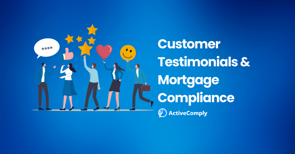 Advertising Positive Feedback the Right Way: Customer Testimonials & Mortgage Compliance