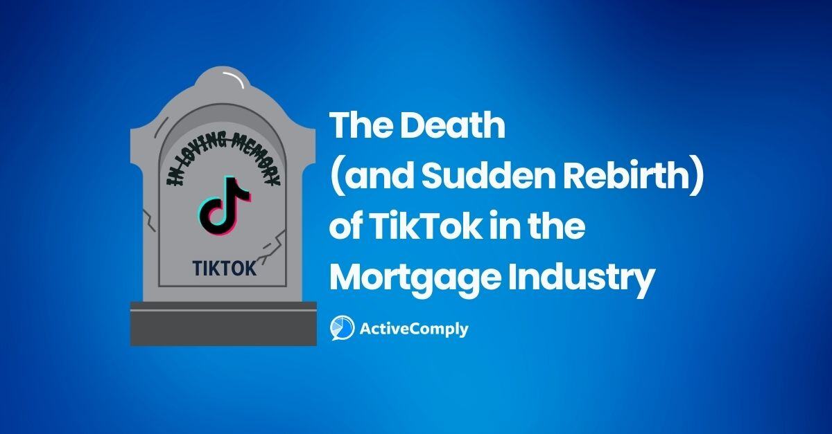 The Death (and Sudden Rebirth) of TikTok in the Mortgage Industry