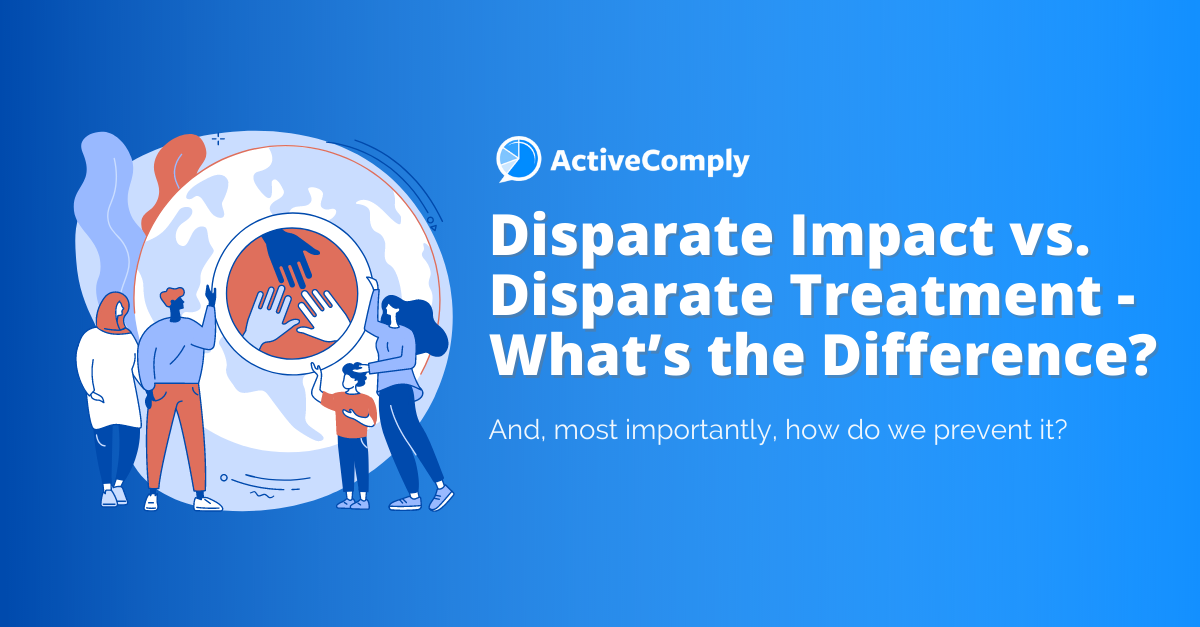Disparate Impact vs. Disparate Treatment – What’s the Difference?