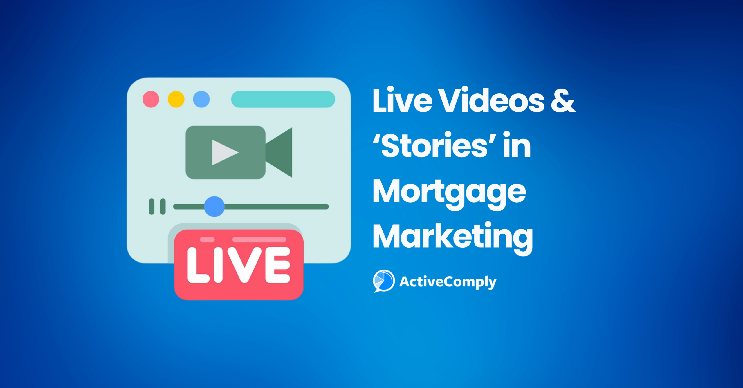 Live Videos & ‘Stories’ in Mortgage Marketing: Balancing Engagement with Compliance