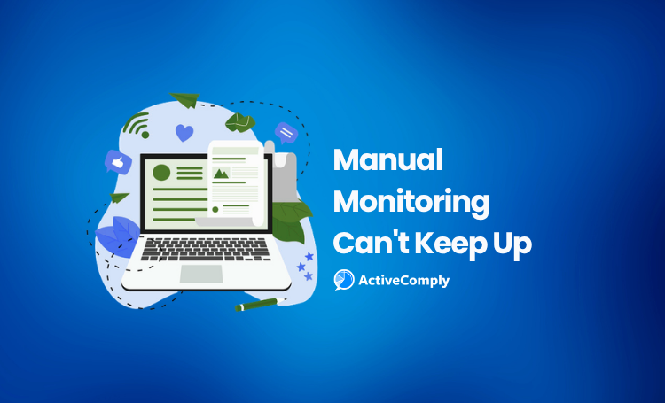 Manual Social Monitoring Is Failing Regulated Teams