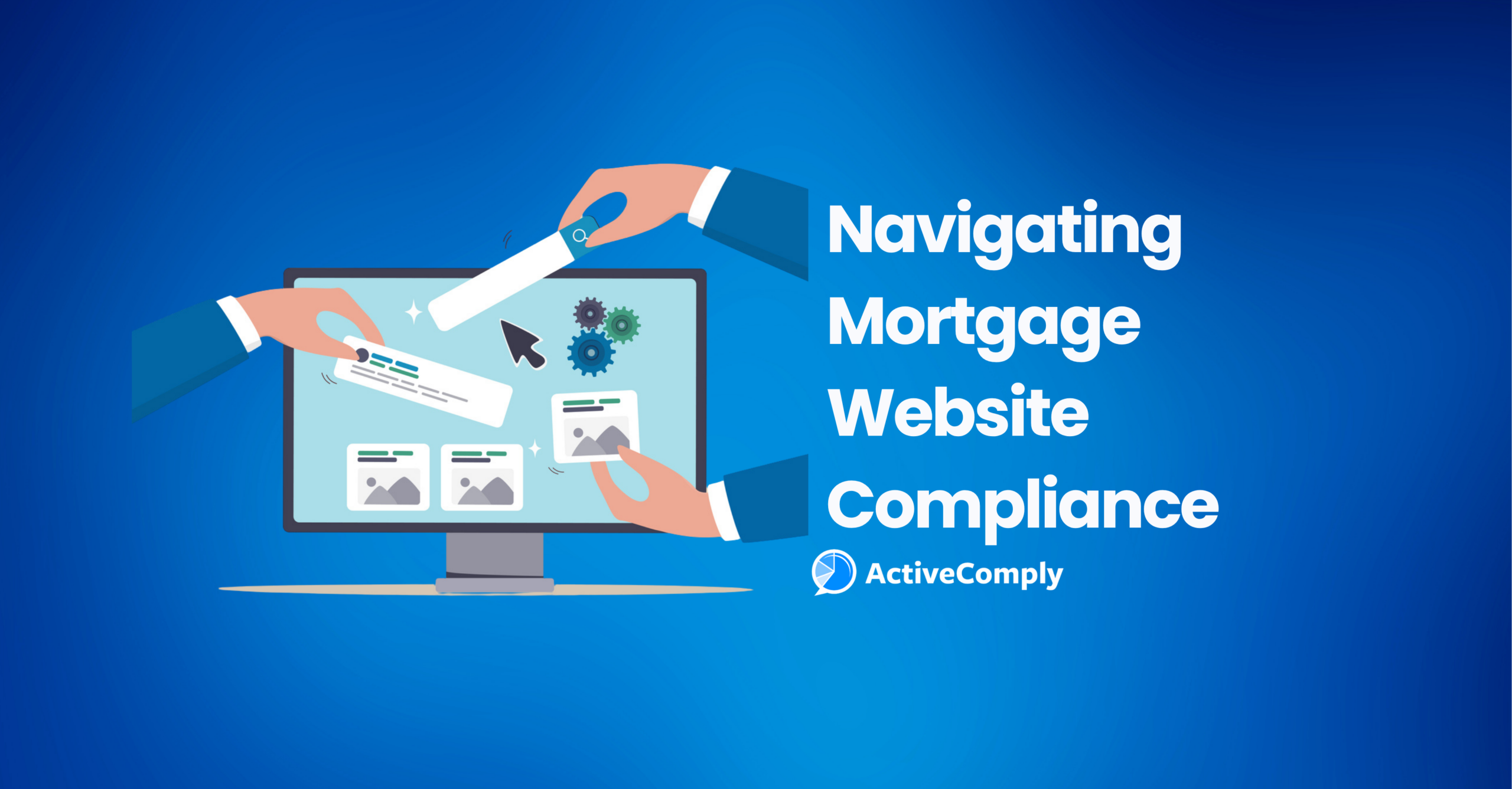 ActiveComply’s WebCompass: Helping Lenders Navigate Mortgage Website Compliance with Confidence